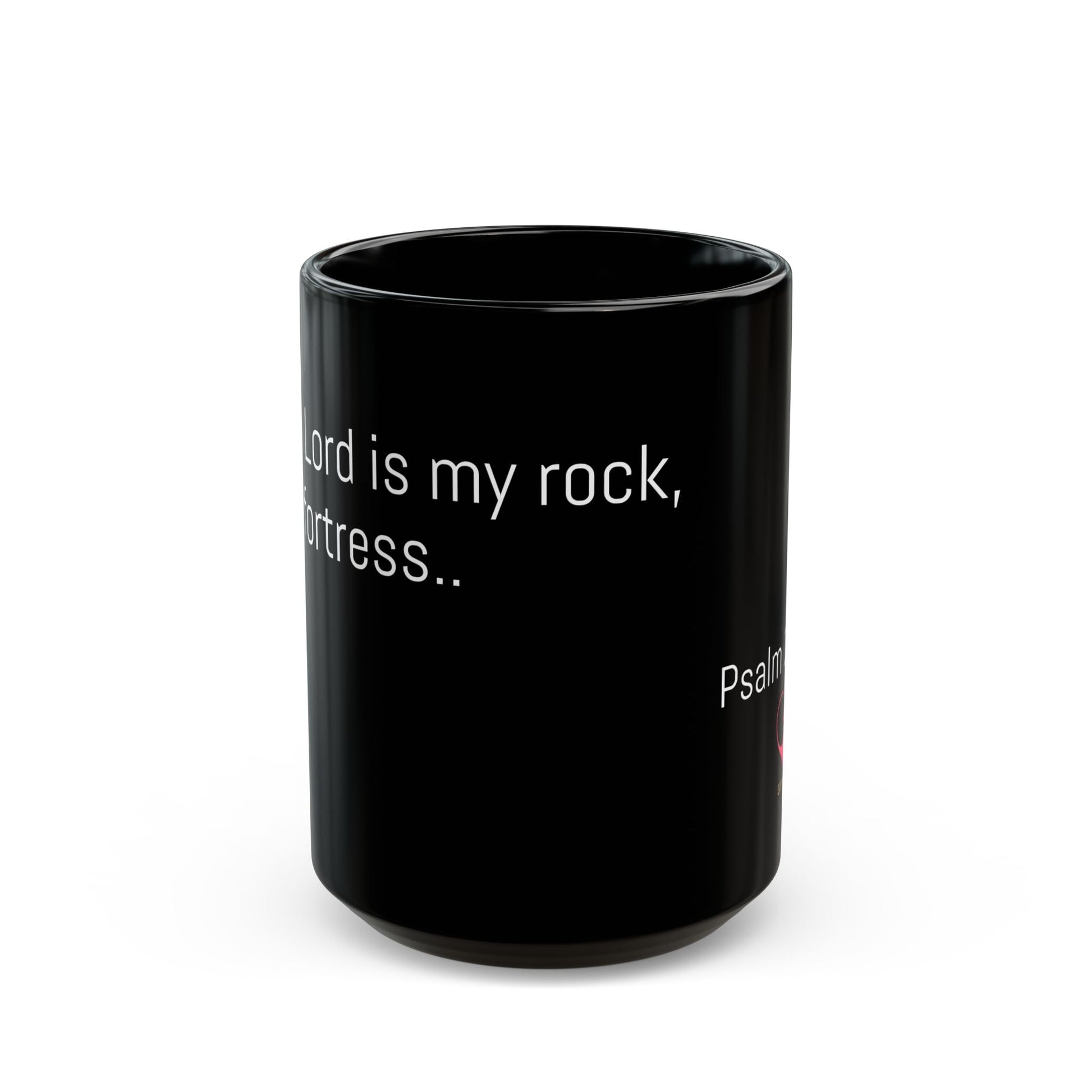 Faith-Inspired Black Mug - Psalm 18:1-2 – The Lord is my rock, my fortress...