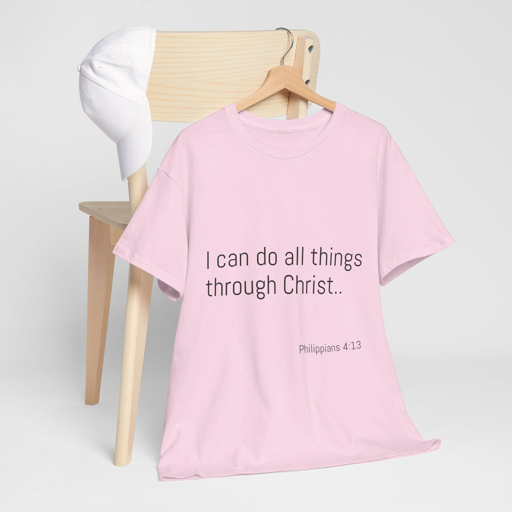 Inspirational Christian Tee - Unisex Heavy Cotton Shirt - Philippians 4:13 – “I can do all things through Christ...