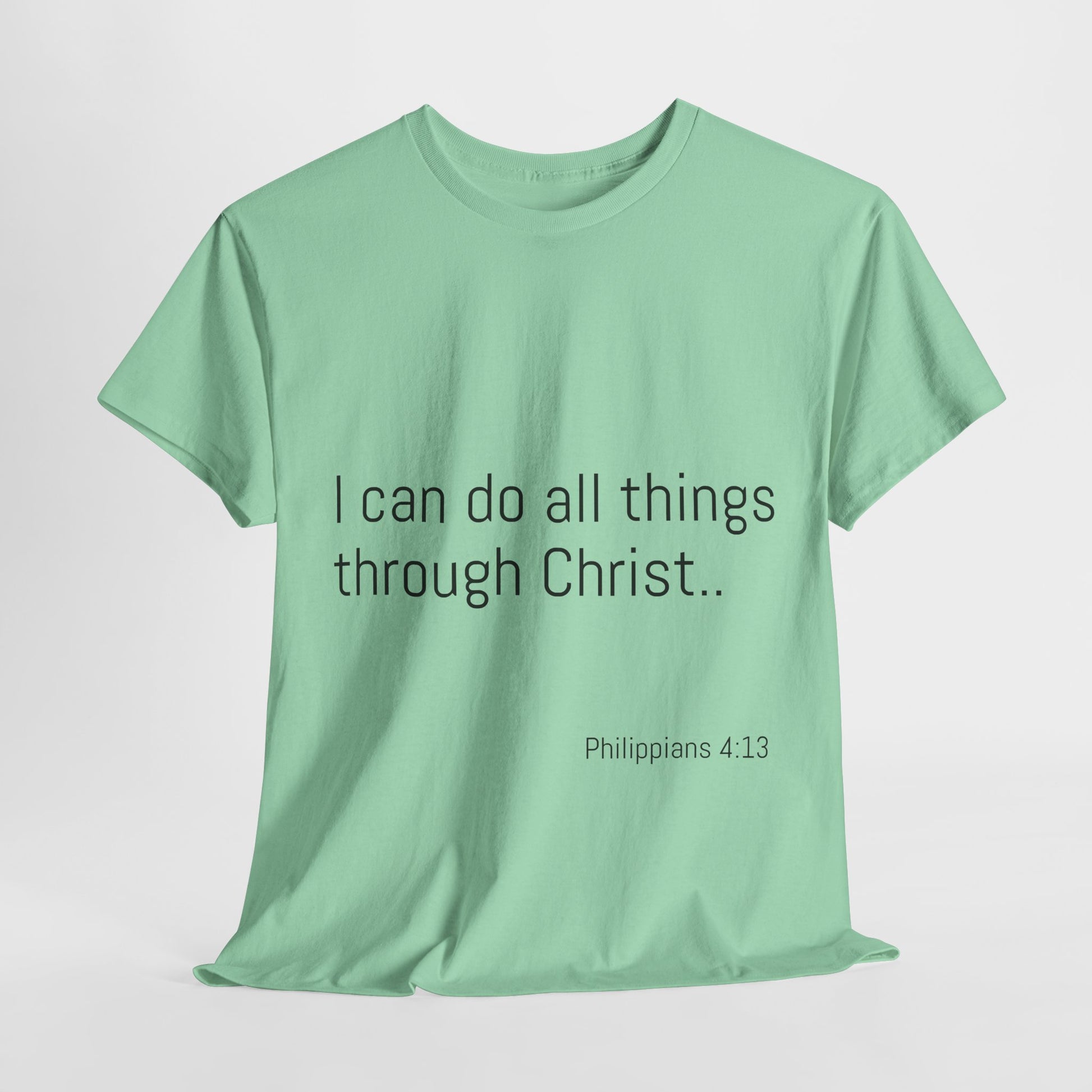 Inspirational Christian Tee - Unisex Heavy Cotton Shirt - Philippians 4:13 – “I can do all things through Christ...