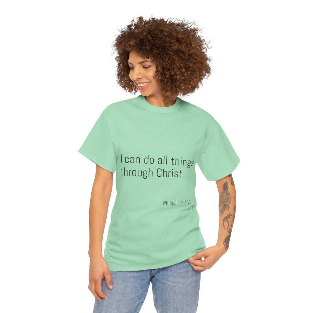 Inspirational Christian Tee - Unisex Heavy Cotton Shirt - Philippians 4:13 – “I can do all things through Christ...