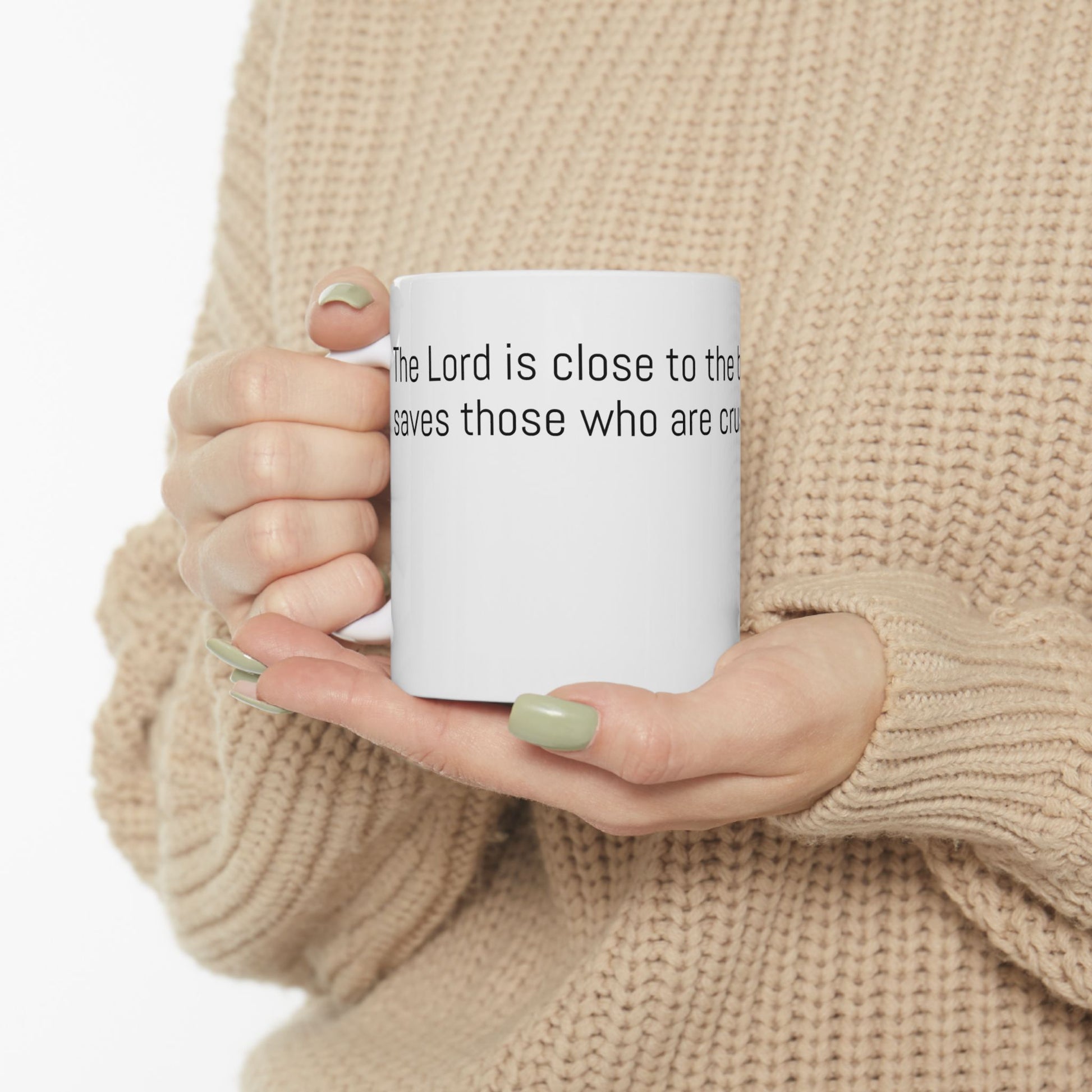 Calm Within Ceramic Mug - Psalm 34:18 – The Lord is close to the brokenhearted and saves those who are crushed in spirit.