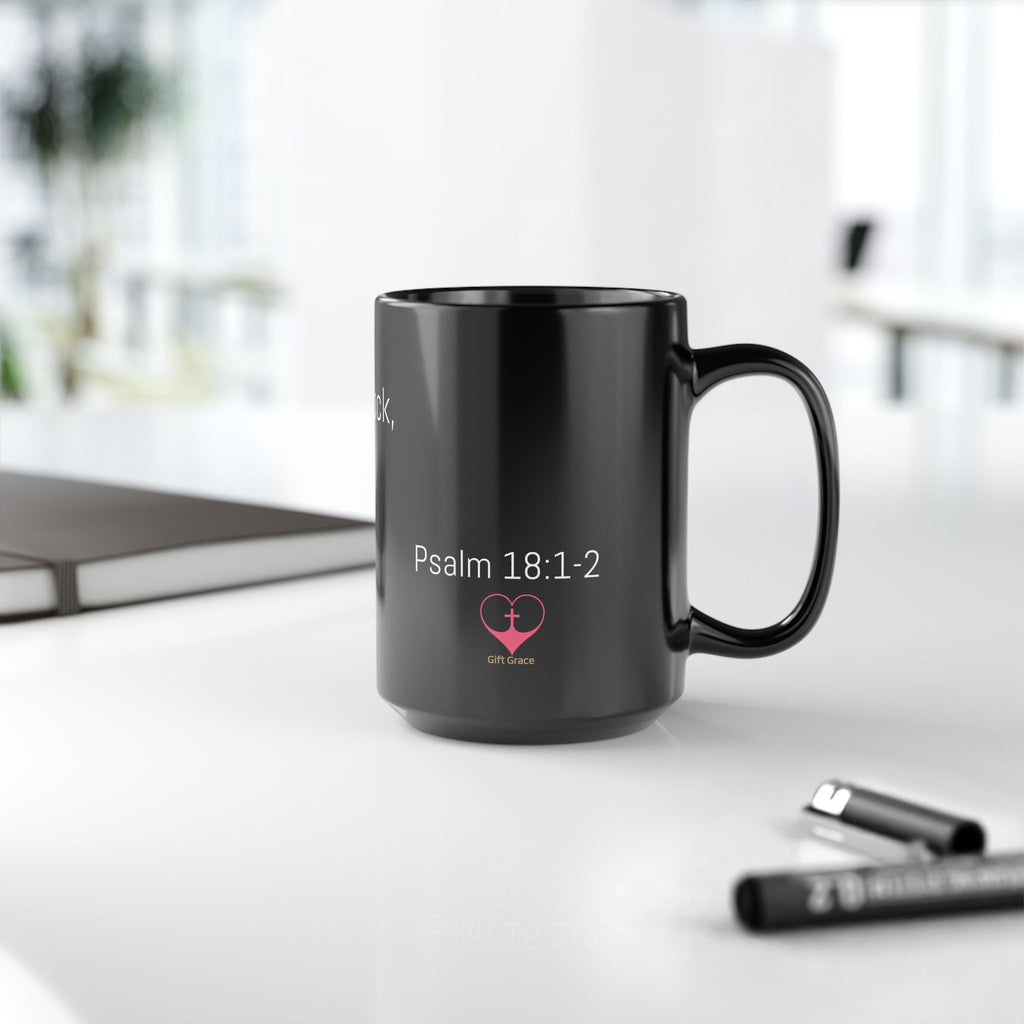 Faith-Inspired Black Mug - Psalm 18:1-2 – The Lord is my rock, my fortress...