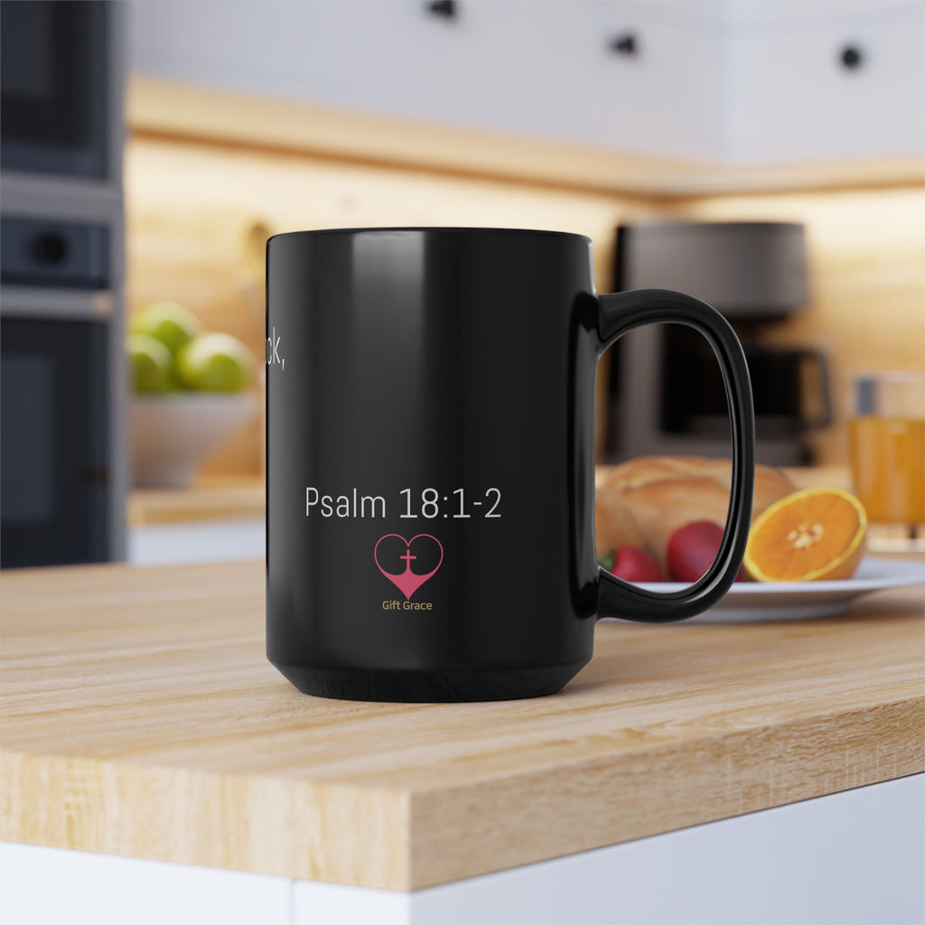 Faith-Inspired Black Mug - Psalm 18:1-2 – The Lord is my rock, my fortress...