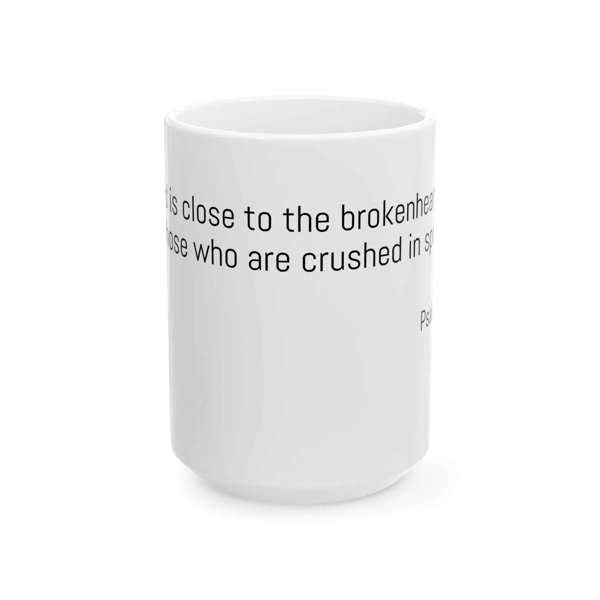 Calm Within Ceramic Mug - Psalm 34:18 – The Lord is close to the brokenhearted and saves those who are crushed in spirit.