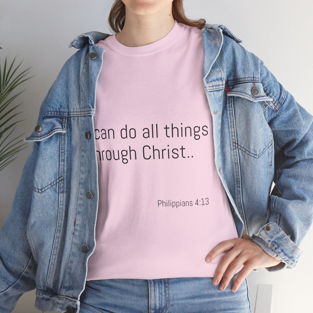 Inspirational Christian Tee - Unisex Heavy Cotton Shirt - Philippians 4:13 – “I can do all things through Christ...