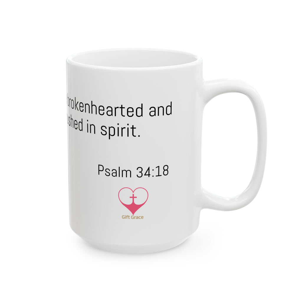 Calm Within Ceramic Mug - Psalm 34:18 – The Lord is close to the brokenhearted and saves those who are crushed in spirit.