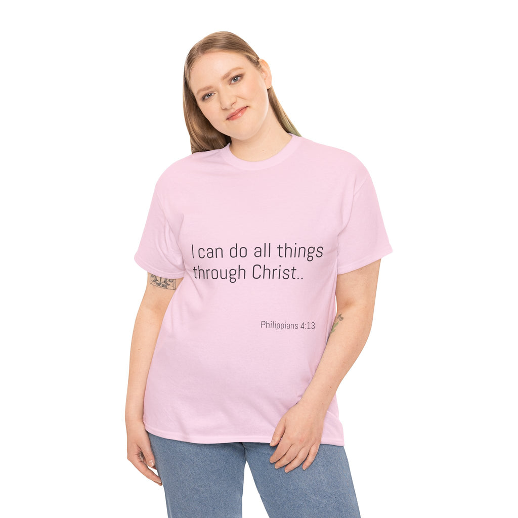Inspirational Christian Tee - Unisex Heavy Cotton Shirt - Philippians 4:13 – “I can do all things through Christ...