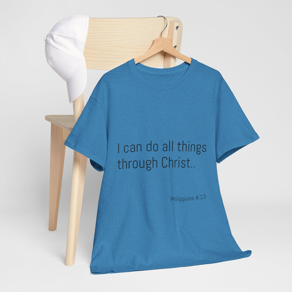 Inspirational Christian Tee - Unisex Heavy Cotton Shirt - Philippians 4:13 – “I can do all things through Christ...