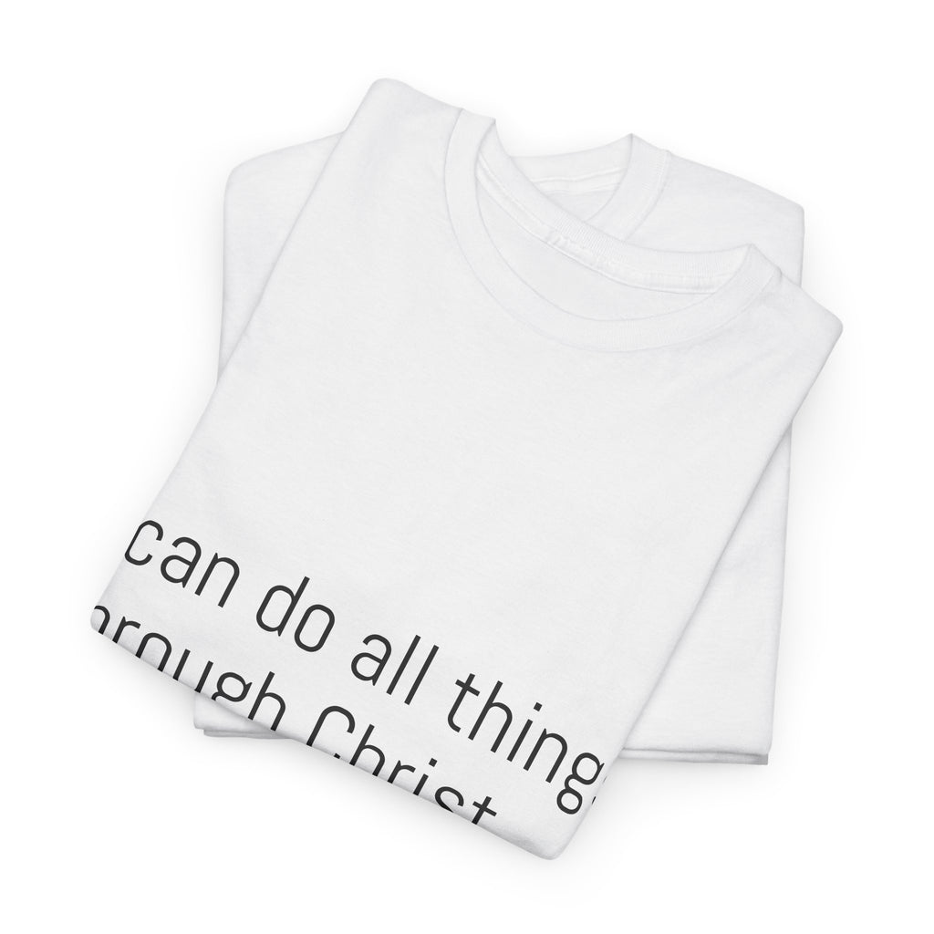Inspirational Christian Tee - Unisex Heavy Cotton Shirt - Philippians 4:13 – “I can do all things through Christ...