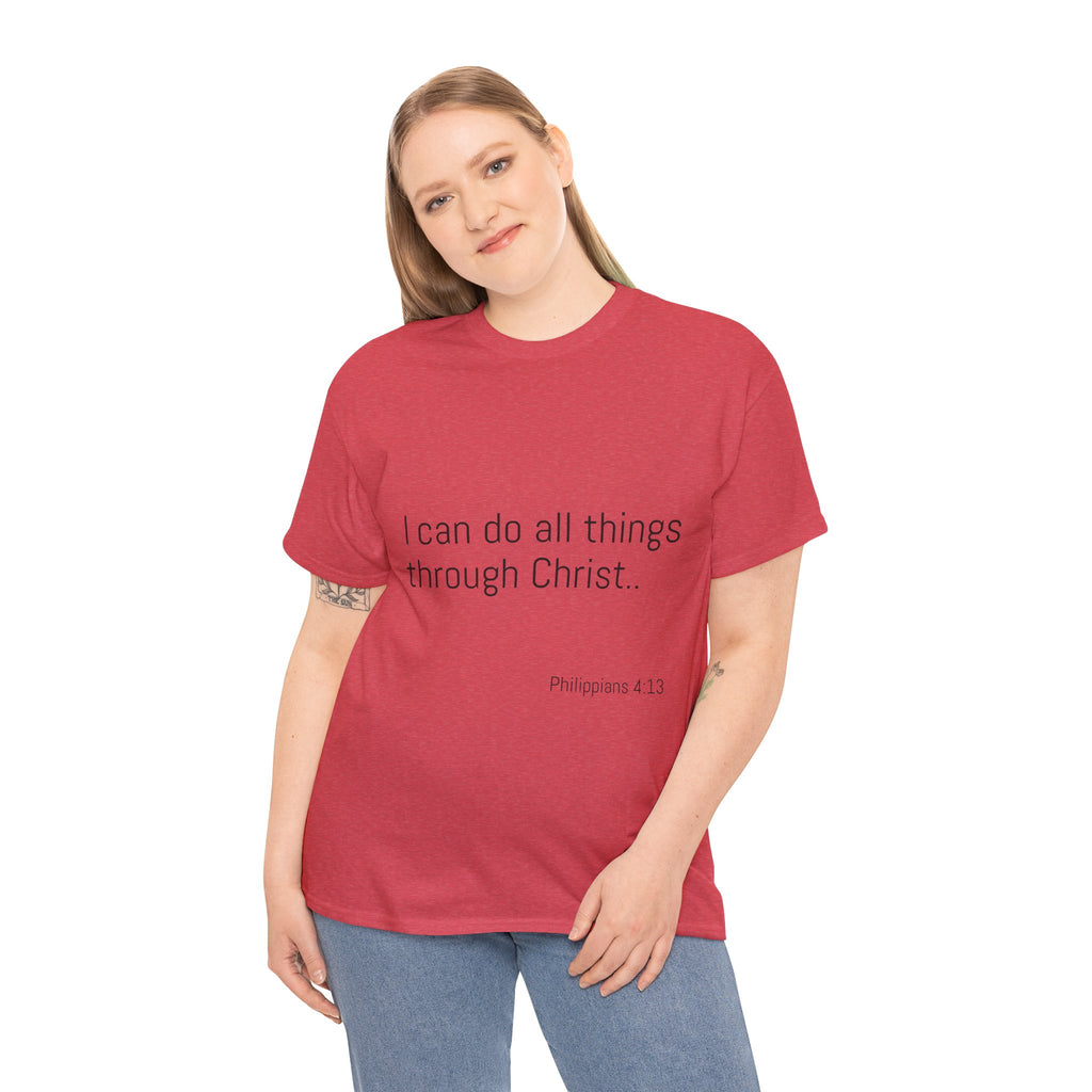 Inspirational Christian Tee - Unisex Heavy Cotton Shirt - Philippians 4:13 – “I can do all things through Christ...