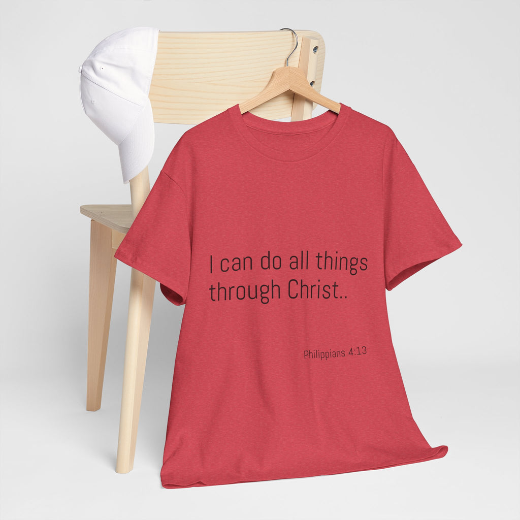 Inspirational Christian Tee - Unisex Heavy Cotton Shirt - Philippians 4:13 – “I can do all things through Christ...