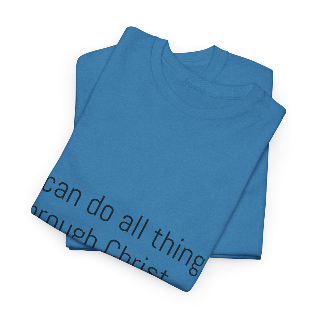 Inspirational Christian Tee - Unisex Heavy Cotton Shirt - Philippians 4:13 – “I can do all things through Christ...