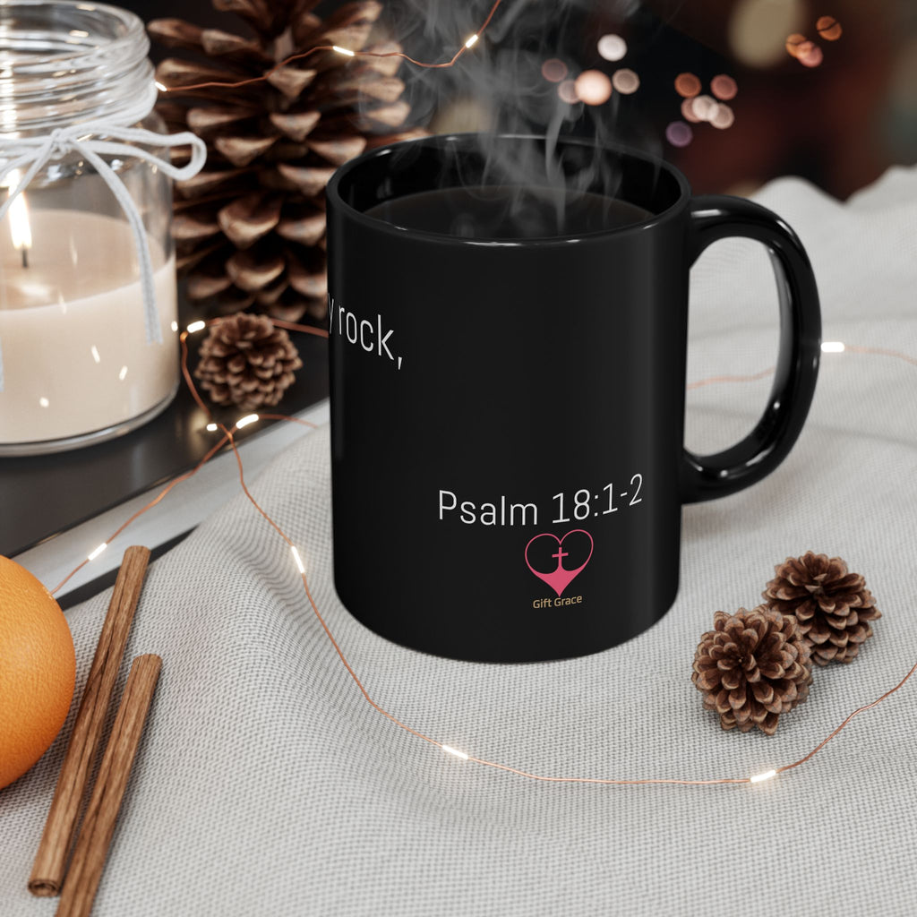 Faith-Inspired Black Mug - Psalm 18:1-2 – The Lord is my rock, my fortress...