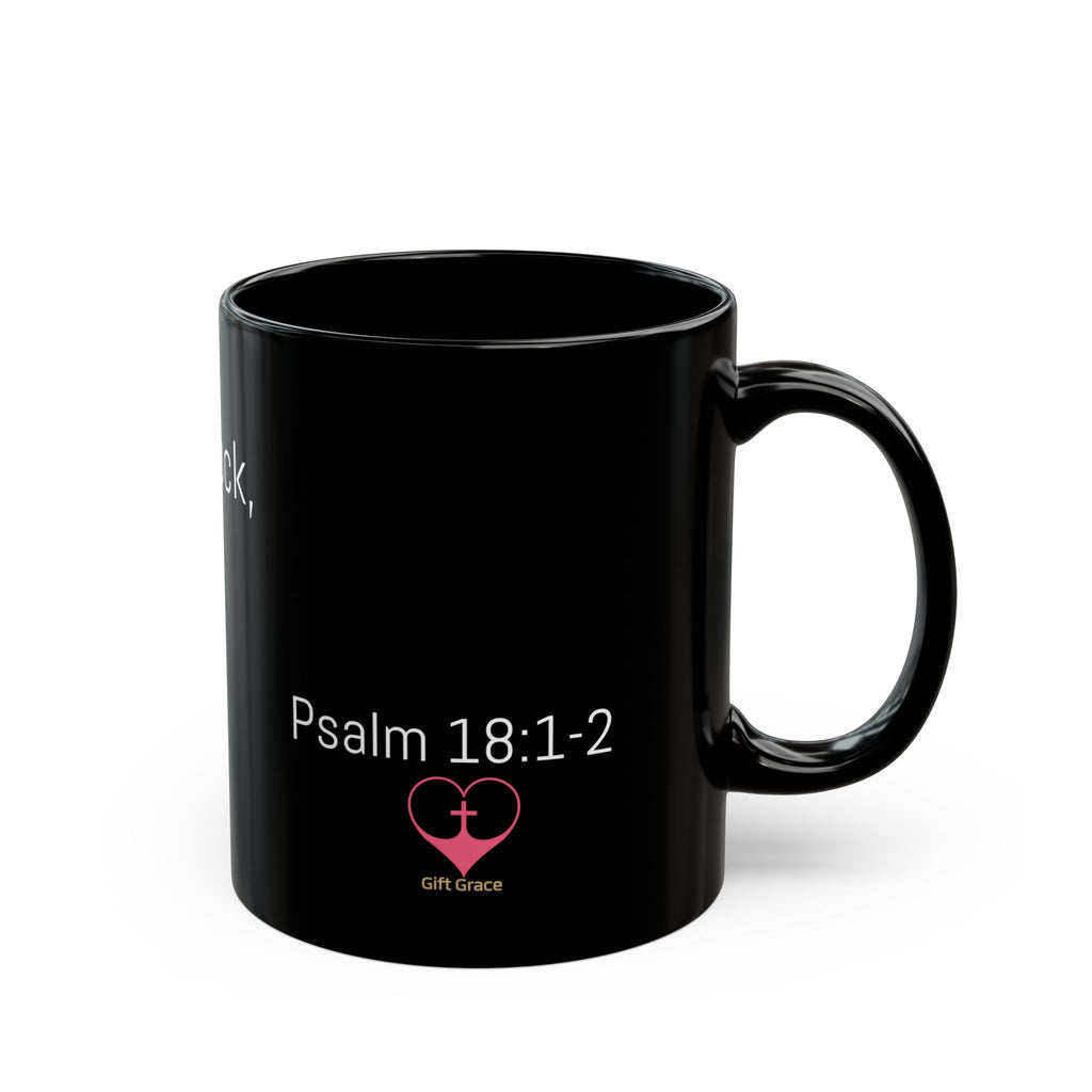 Faith-Inspired Black Mug - Psalm 18:1-2 – The Lord is my rock, my fortress...