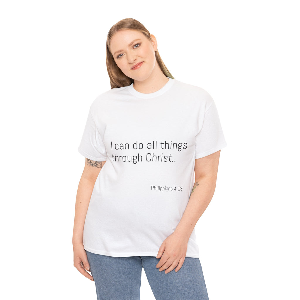 Inspirational Christian Tee - Unisex Heavy Cotton Shirt - Philippians 4:13 – “I can do all things through Christ...