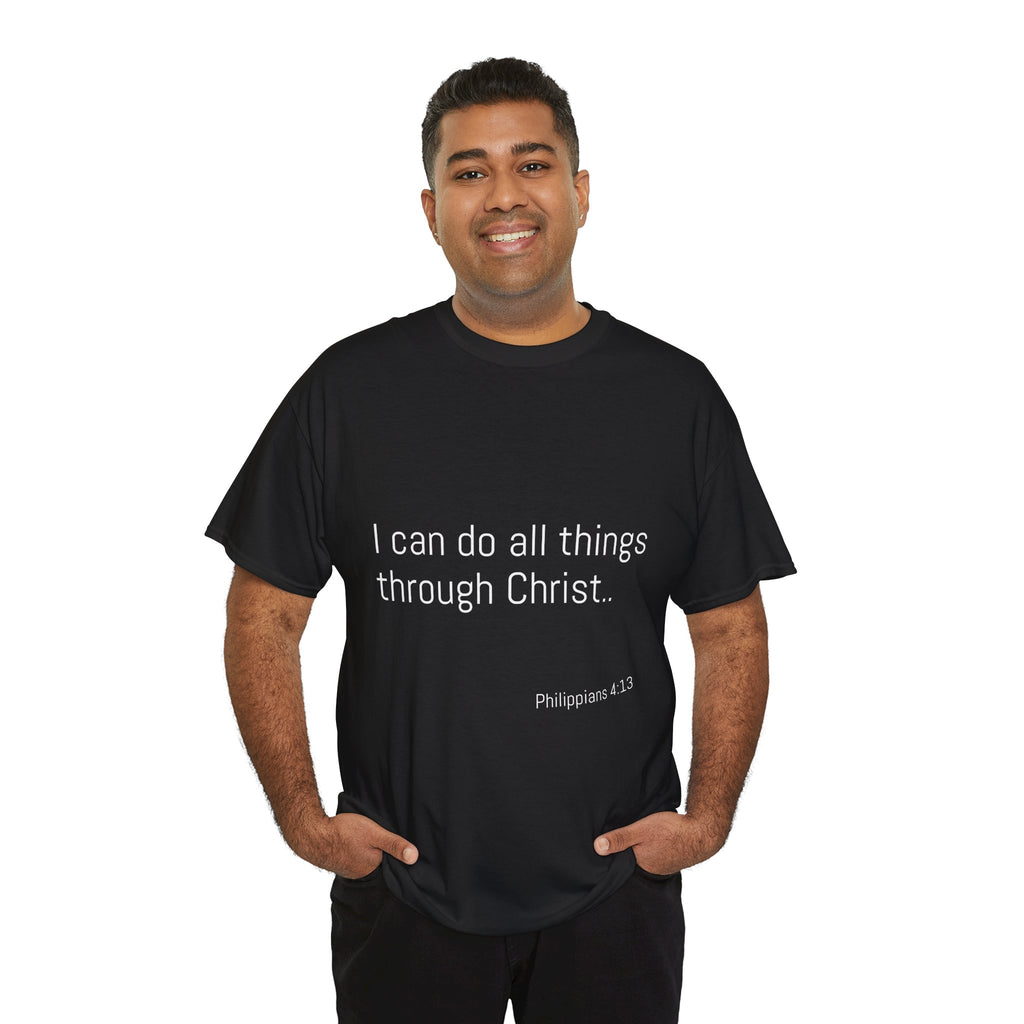 Inspirational Christian Tee - Unisex Heavy Cotton Shirt - Philippians 4:13 – “I can do all things through Christ...