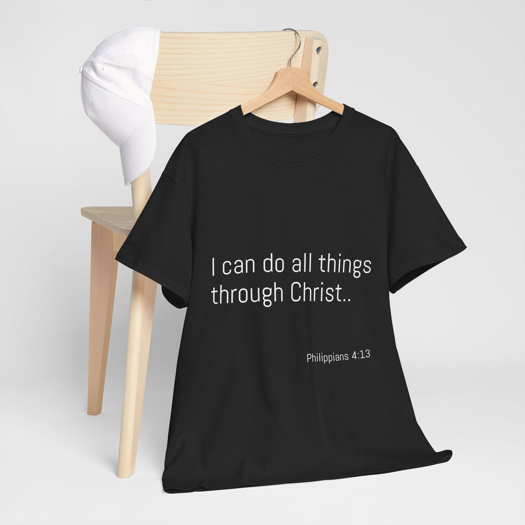 Inspirational Christian Tee - Unisex Heavy Cotton Shirt - Philippians 4:13 – “I can do all things through Christ...