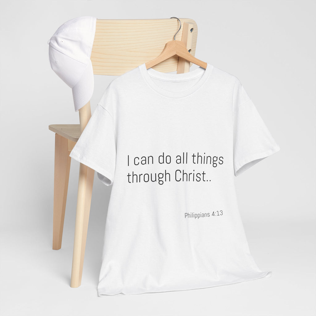 Inspirational Christian Tee - Unisex Heavy Cotton Shirt - Philippians 4:13 – “I can do all things through Christ...