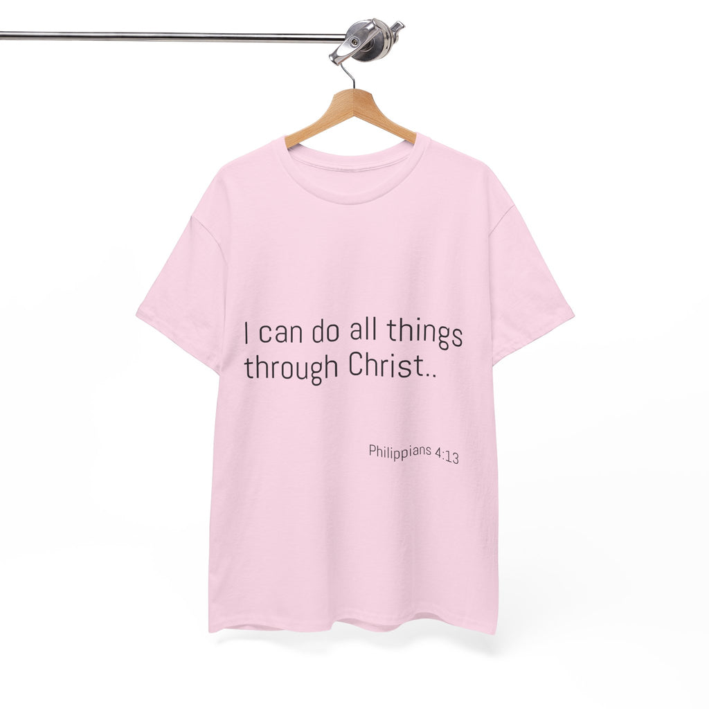 Inspirational Christian Tee - Unisex Heavy Cotton Shirt - Philippians 4:13 – “I can do all things through Christ...